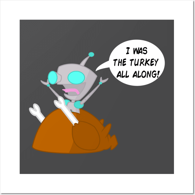 I Was The Turkey All Along Wall Art by coleenfielding@yahoo.com
